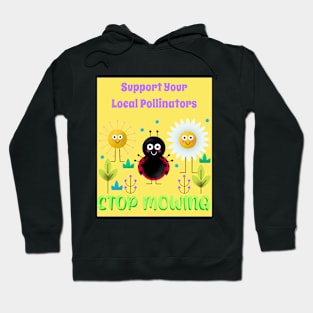 Support Your Local Pollinators - Stop Mowing Hoodie